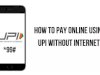 How to do UPI transaction without internet