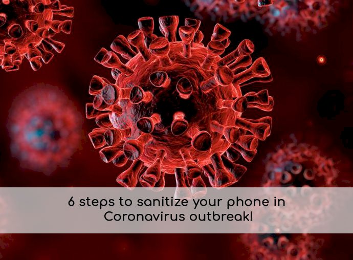 6 steps to sanitize your phone in Coronavirus outbreak!